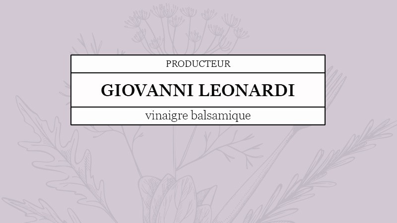 Acetaia Léonardi : le balsamique dans sa plus belle expression !