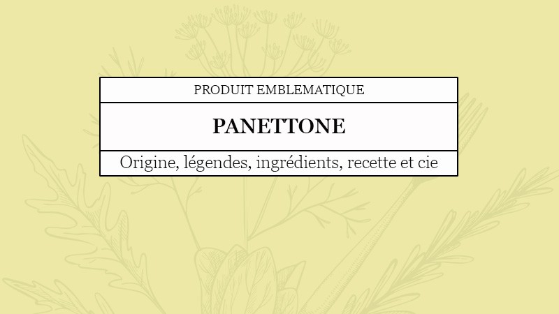 Le panettone : son origine, les légendes et tout le reste...